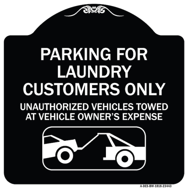 Parking for Laundry Customers Only Unauthorized Vehicles Towed at Vehicle Owners Exp, BW-1818-23443